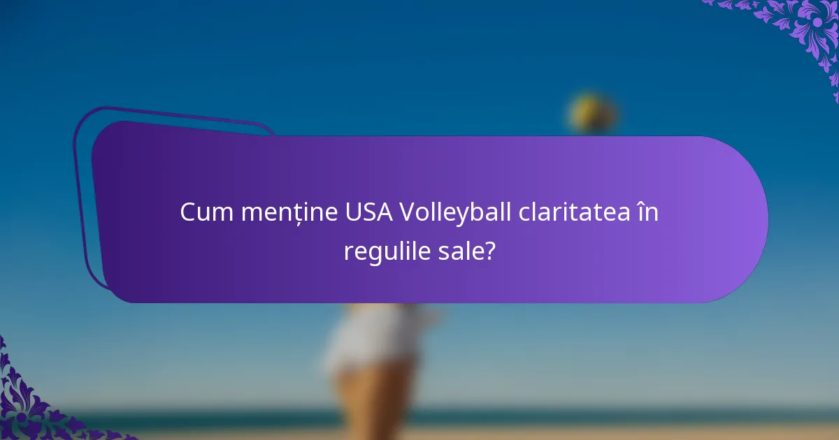 Cum menține USA Volleyball claritatea în regulile sale?
