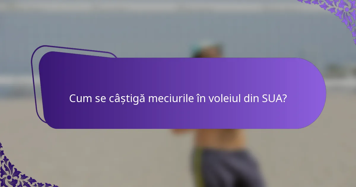 Cum se câștigă meciurile în voleiul din SUA?